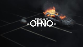 trailer swift - OH NO [LYRIC VIDEO]