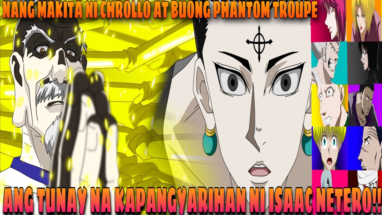ISAAC NETERO PINARAMDAM ANG LAYO ANTAS NG KAPANGYARIHAN NIYA SA PHANTOM TROUPE/ CHROLLO NATULALA!!