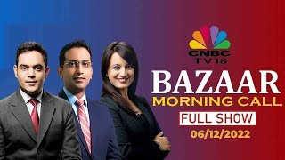 Bazaar Morning Call The Most Comprehensive Show On Stock Markets Full Show December 6 2022