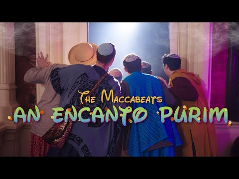 An Encanto Purim - The Maccabeats (We Don't Talk About Haman)