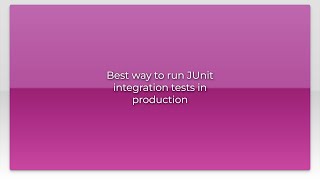 Famous Best way to run JUnit integration tests in production Profile