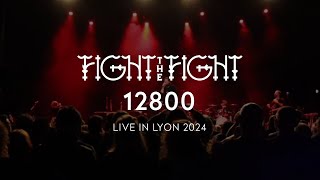 Fight The Fight - 12800 Live In Lyon 2024