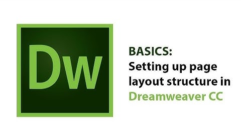 Basics: Setting up page layout structure in Dreamweaver CC