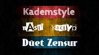 Kademstyle - Nasıl Kaçıyo Düet Zensur Yeni