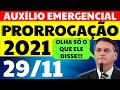 29/11 PRORROGAÇÃO AUXÍLIO EMERGENCIAL 2021 OLHA SÓ O QUE O PRESIDENTE BOLSONARO DISSE!