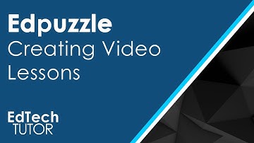 EdPuzzle How to Create a Video Lesson Introduction Ed Tech Tutor