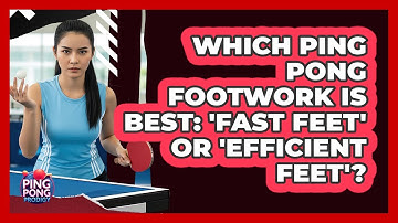 Which Ping Pong Footwork Is Best: 