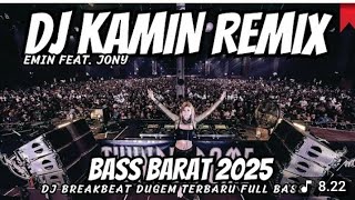 DJ КАМИН EMIN JONY BREAKBEAT REMIX FULL BASS - DJ BREAKBEAT FULL BASS 2025 - BREAKBEAT BASS BETON