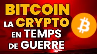 BITCOIN la CRYPTO en TEMPS de GUERRE