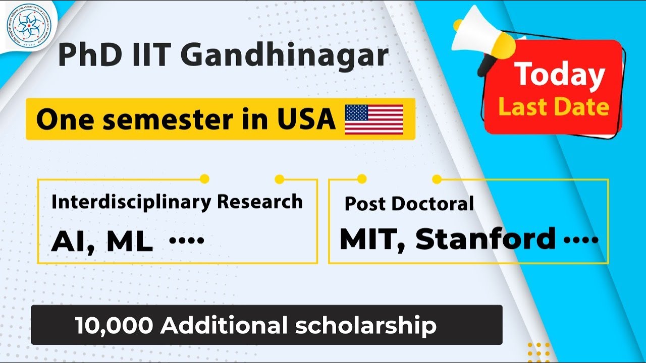 One Semester In USA Rs 10000 Additional Scholarship PhD From IIT