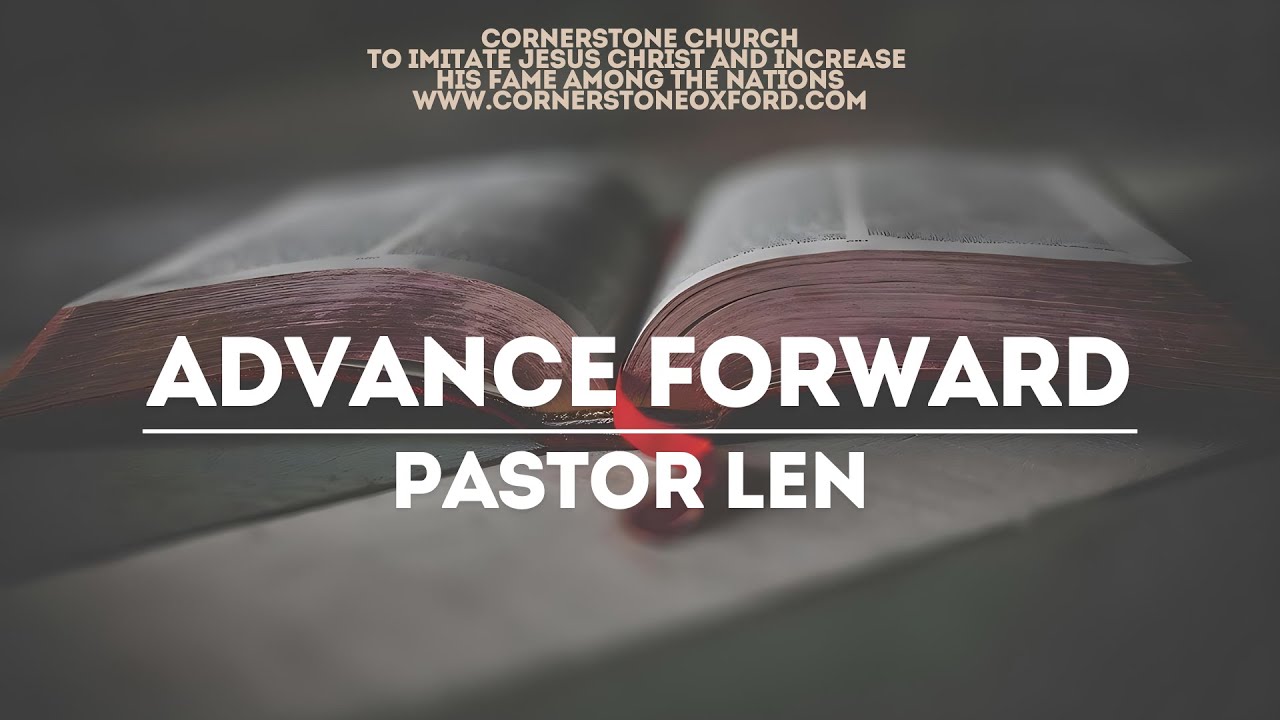 Advance Forward | Pastor Len - YouTube