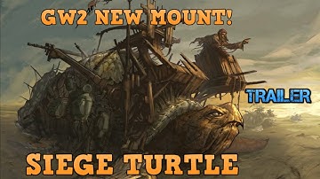 Siege Turtle Trailer: GW2 End of Dragons