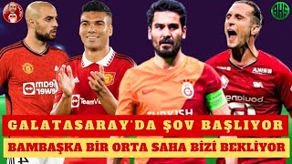 GALATASARAY'DA TRANSFER ŞOV BAŞLIYOR | CASEMIRO, SOFYAN AMRABAT, YUSUF YAZICI VE İLKAY GÜNDOĞAN