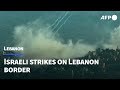 Israeli strikes on Lebanon border amid cross-border exchange of fire | AFP