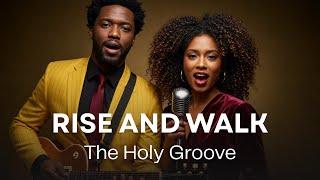 This song destroyed me 😭 RISE AND WALK - THE HOLY GROOVE | Groove Gospel | Groove Worship