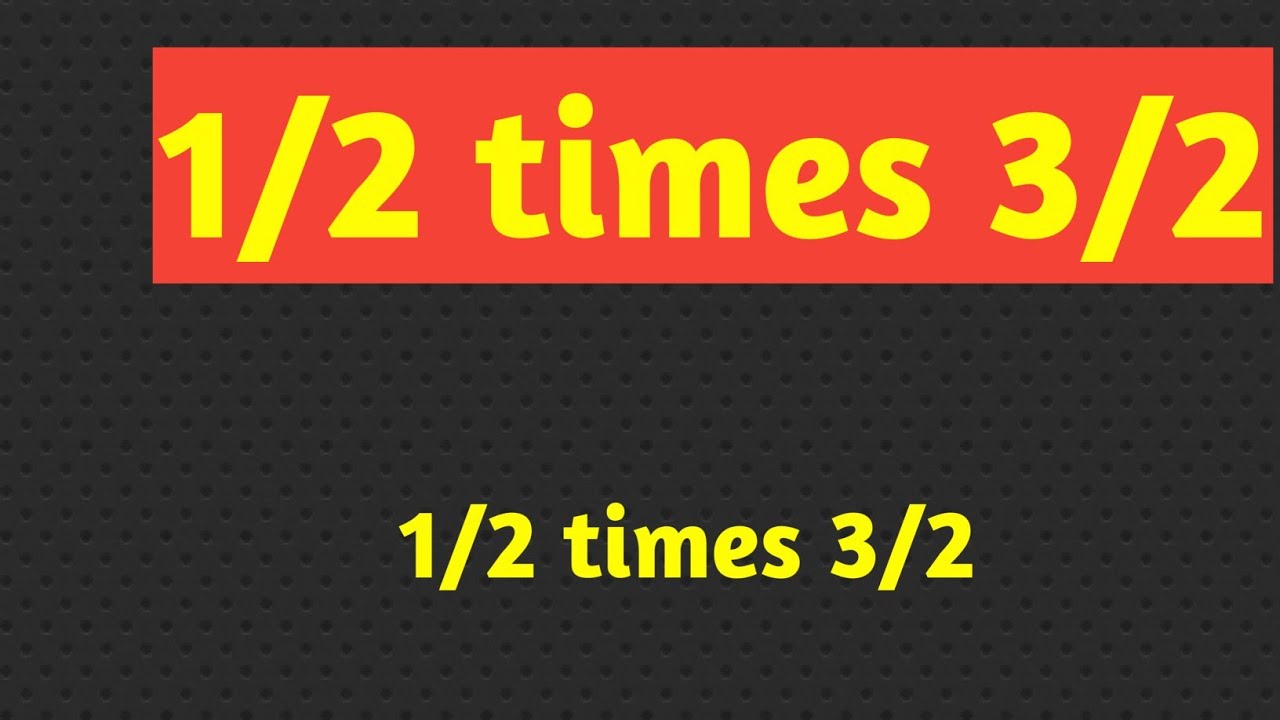 1/2 times 3/2 || 1/2 Multiplied by 3/2 || Multiplying 1/2 by 3/2 || 1/2 ...