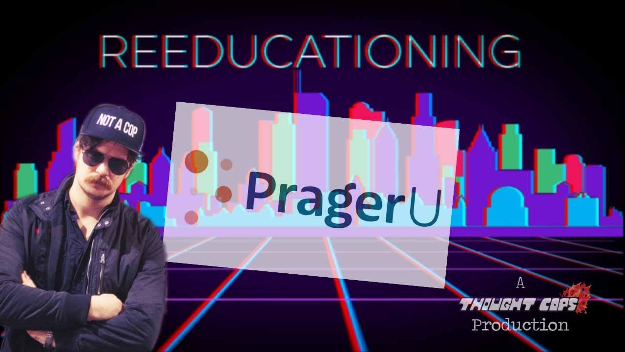 What is PragerU?: REEDUCATIONING