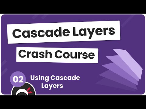 CSS Cascade Layers Tutorial #2 - Using Cascade Layers