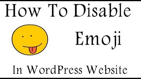 How To Disable Emoji In WordPress Website