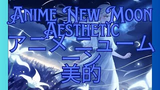 🌙 Anime New Moon Aesthetic 🌌   (Music Playlist)