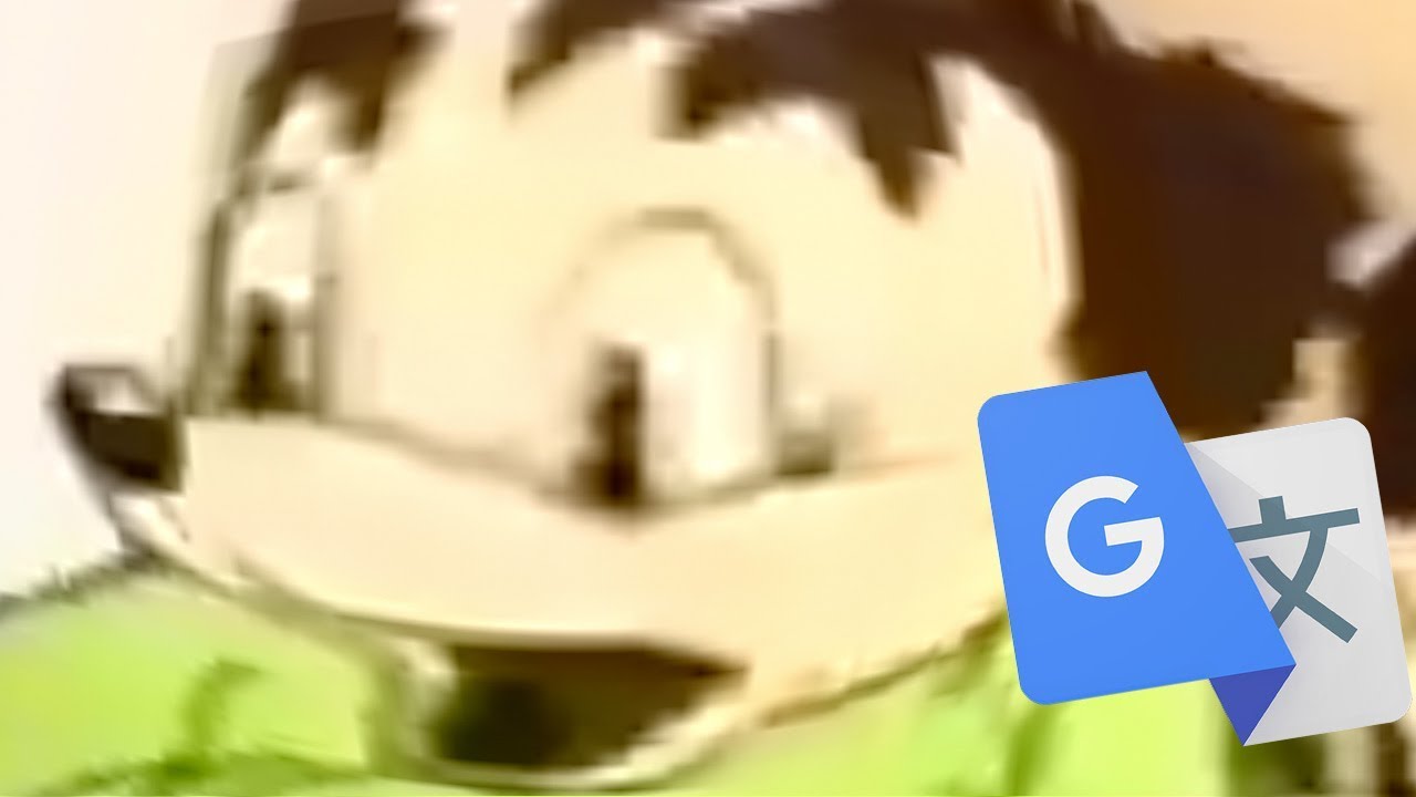 google break to translate how but Google Somebody my t toucha spaghet translate makes