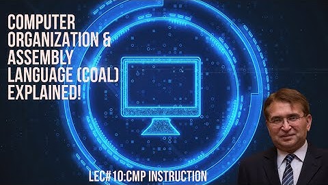 Lec#10:CMP instruction| Computer Organization & Assembly Language (COAL)