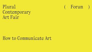 Forum Plural | How to Communicate Art