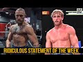 Most Ridiculous Statement of the Week...Conor McGregor or Logan Paul?