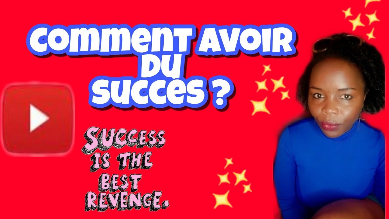 COMMENT AVOIR DU SUCCÈS ? - YouTube