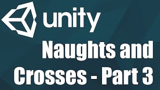 Unity3d - Naughts and Crosses (Part 3/3)