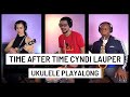 Time After Time by Cyndi Lauper Ukulele Play-Along #STRUMTOBER CHALLENGE