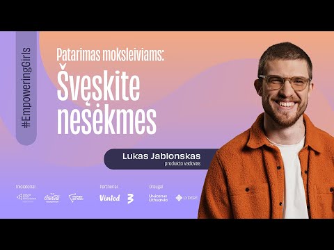 Patarimas moksleiviams: švęskite nesėkmes | Lukas Jablonskas, produkto vadovas