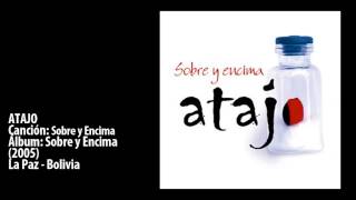 Video thumbnail of "ATAJO - Sobre y Encima"