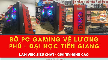 Bộ PC Gaming về Lương Phú - Đại Học Tiền Giang