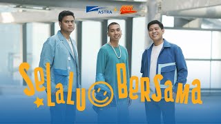 Selalu Bersama - Astra X RAN (Official Music Video)