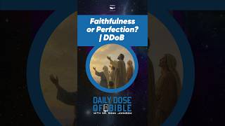 Faithfulness or Perfection? | DDoB