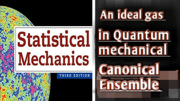 Ideal gas in other Quantum Mechanical Ensemble | Canonical Ensemble.