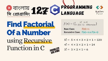সি 127: Find Factorial of a Number in C using Recursive Function | C Programming Bangla Tutorial