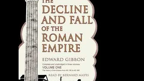 The Decline and Fall of the Roman Empire by Edward Gibbon | Summary