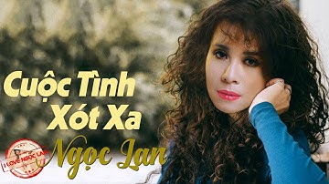 Cuộc Tình Xót Xa - NGỌC LAN (nhạc chất lượng cao lossless)