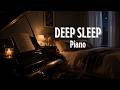 Deep Sleep Piano 🌙 1 Hour of Piano Music for Healing Sleep