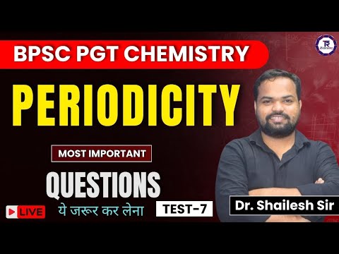 BPSC PGT CHEMISTRY I MOST IMPORTANT QUESTIONS I PERIODICITY I THE RASAYANAM I SHAILESH SIR