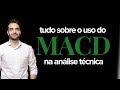 MACD - Série Indicadores da Análise Técnica