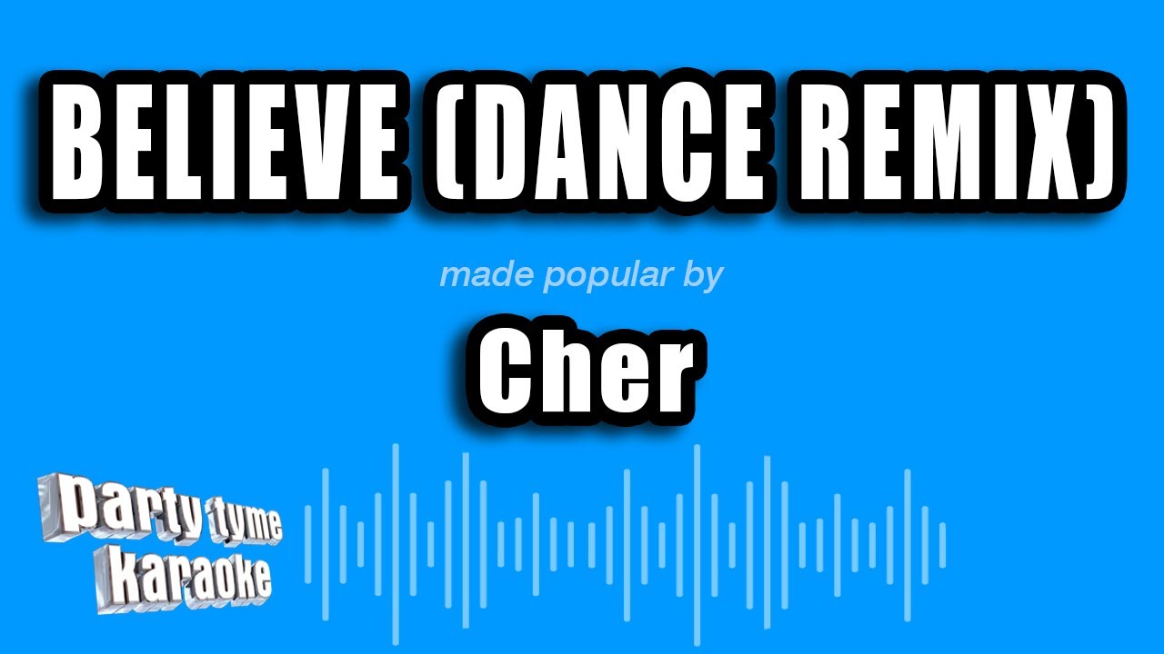 Cher - Believe (Dance Remix) (Karaoke Version)
