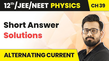Alternating Current - Short Answer Solutions | Class 12 Physics HC Verma | Chapter 39 | 2024-25