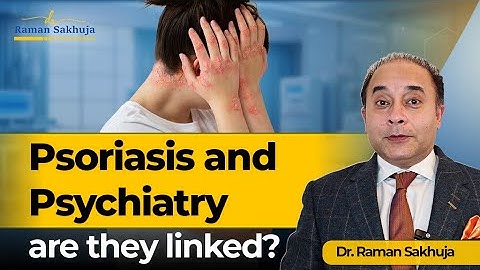 Psychodermatology Series-3 | Psoriasis Skin Disease | Psychiatrist in Cardiff | Dr. Raman Sakhuja