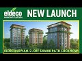 Eldeco Hanging Gardens | Shaheed Path Lucknow | Amenities, Layouts &amp; Booking Info| Project Details
