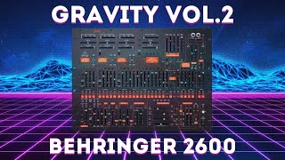 Behringer 2600 - Gravity Vol.2 40 Massive and Deep Patches