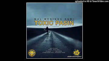 Toxic Pasin by Mal Meninga Kuri (T17 Records 2024)