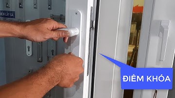 GIỚI THIỆU CÁC LOẠI KHÓA CỬA NHỰA LÕI THÉP UPVC